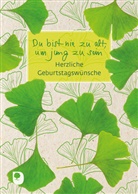 Du bist nie zu alt, um jung zu sein