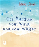 Idries Shah - Das Märchen vom Wind und vom Wasser