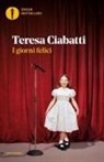 Teresa Ciabatti - I giorni felici