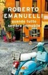 Roberto Emanuelli - Quando tutto sembra immobile