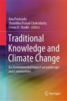 Shambhu Prasad Chakrabarty, Owais H Shaikh, Ana Penteado, Shambhu Prasad Chakrabarty, Owais Shaikh, Owais H Shaikh... - Traditional Knowledge and Climate Change