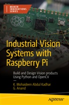G Anand, G. Anand, Kadhar, Mohaideen A Kadhar, Mohaideen A Dr Kadhar, K Mohaideen Abdul Kadhar... - Industrial Vision Systems with Raspberry Pi