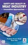 Pradeep Kumar Singh - Safety and Quality in Meat Industry: Innovative Approaches