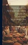 John Chardin - Voyages En Perse Et Autres Lieux De L'orient, Volumes 5-6