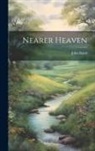 John Baird - Nearer Heaven