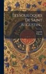 Pellissier, Augustin - Les Soliloques De Saint Augustin
