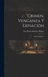 José María Martínez Iñíguez - Crimen, Venganza Y Expiación: Novela Original