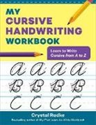 Crystal Radke, Amir Roumié, Amir Abou Roumié - My Cursive Handwriting Workbook