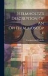 Hermann von Helmholtz - Helmholtz's Description Of An Ophthalmoscope