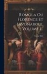 George Eliot - Romola Ou Florence Et Savonarole, Volume 1