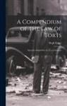 Hugh Fraser - A Compendium of the Law of Torts: Specially Adapted for the Use of Students