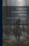 James Francis Di John Sherren Brewer - Giraldi Cambrensis Opera: Gemma Ecclesiastica