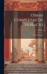 Horace - Obras Completas De Horacio: Sátiras Y Epístolas