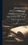 Sébastien Prestre Le De Vauban - Mèmoires Militaires De Vauban Et Des Ingénieurs Hue De Caligny