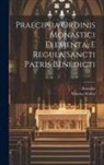 Benedict, Maurus Wolter - Praecipua Ordinis Monastici Elementa, E Regula Sancti Patris Benedicti