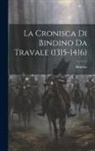 Bindino - La Cronisca Di Bindino Da Travale (1315-1416)