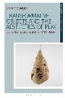 Lynn M Somers, Lynn M. Somers - Transformative Objects and the Aesthetics of Play