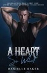 Danielle Baker - A Heart So Wild