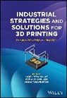 Hamid Reza Vanaei, Hamid Reza (Ecole Superieure D''''ingenieu Vanaei, Hamid Reza Khelladi Vanaei, Sofiane Khelladi, Abbas Tcharkhtchi, Hamid Reza Vanaei - Industrial Strategies and Solutions for 3d Printing