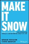 Chris Degnan, Denise Persson - Make It Snow: From Zero to Billions