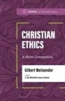 Gilbert Meilaender, C Ben Mitchell, Jason Thacker - Christian Ethics
