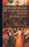 Fernando Alva De Ixtlilxóchitl - Obras Históricas De Don Fernando De Alva Ixtlilxochitl; Volume 2