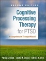 Kathleen M. Chard, Candice M. Monson, Patricia A. Resick - Cognitive Processing Therapy for PTSD, Second Edition