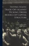Stewart C. Myers, Lakshmi Shyam-Sunder - Testing Static Trade-off Against Pecking Order Models of Capital Structure