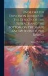 Ignace Kolodner - Underwater Explosion Bubbles III. The Effects of the Surface and the Bottom on the Shape and Motion of the Bubble