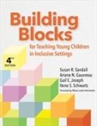 Ariane N Gauvreau, Ariane N. Gauvreau, Gail E Joseph, Gail E. Joseph, Susan R Sandall, Susan R. Sandall... - Building Blocks for Teaching Young Children in Inclusive Settings