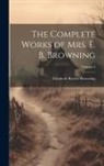 Elizabeth Barrett Browning - The Complete Works of Mrs. E. B. Browning; Volume 4