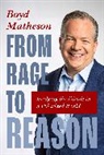 Boyd Matheson - From Rage to Reason