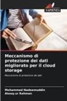 Mohammed Nadeemuddin, Ateeq-ur Rahman - Meccanismo di protezione dei dati migliorato per il cloud storage