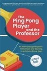 Richard Sosis - The Ping Pong Player and the Professor