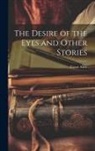 Grant Allen - The Desire of the Eyes and Other Stories