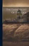 Saint John Of The Cross - The Dark Night Of The Soul; Compared With The Last Critical Spanish Edition Of The Works Of The Saint (of R.p. Gerardo De San Juan De La Cruz), With A