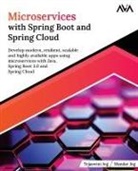 Mandar Jog, Tejaswini Jog - Microservices with Spring Boot and Spring Cloud: Develop modern, resilient, scalable and highly available apps using microservices with Java, Spring B