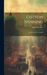 John Mortimer - Cotton Spinning: The Story Of The Spindle