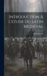 Karl Strecker - Introduction A L'etude Du Latin Medieval