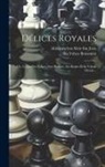 Abraham Ben Meïr Ibn Ezra, Ibn Yahya Bonsenior - Délices Royales: Ou, Le Jeu Des Échecs, Son Histoire, Ses Règles Et Sa Valeur Morale