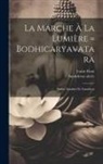 Louis Finot, Santideva e Siècle - La Marche À La Lumière = Bodhicaryavatara: Poème Sanskrit De Cantideva