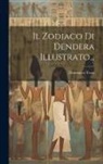 Domenico Testa - Il Zodiaco Di Dendera Illustrato
