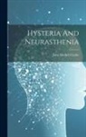 Clarke John Michell - Hysteria And Neurasthenia