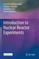 Tomo Endo, Tomohiro Endo, Cheol Ho Pyeon, Genichiro Wakabayashi, Takahiro Yamada - Introduction to Nuclear Reactor Experiments