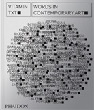 Evan Moffitt, Editors Phaidon, Phaidon Editors, Phaidon Press - Vitamin Txt : words in contemporary art