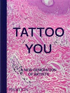 Editors Phaidon, Phaidon Editors, Phaidon Press, Alice Snape - Tattoo you : a new generation of artists