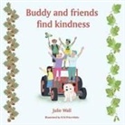 Julie Wall, R. M. Price-Mohr - Buddy and friends find kindness
