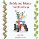 Julie Wall, R. M. Price-Mohr - Buddy and friends find kindness