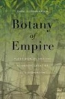 Rebecca Herzig, Banu Subramaniam, Banu/ Subramaniam Subramaniam, Rebecca Herzig, Banu Subramaniam - Botany of Empire