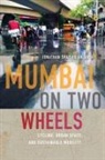 Jonathan Shapiro Anjaria, Jonathan Shapiro/ Kaimal Anjaria, Padma Kaimal, K. Sivaramakrishnan, Anand A Yang - Mumbai on Two Wheels